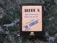 Eight Track Cartridge: Theme from The Exorcist.